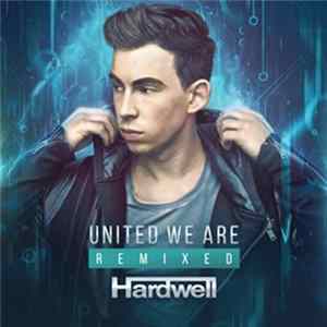 Hardwell - United We Are (Remixed) flac