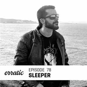 Sleeper - Erratic Podcast 78 flac