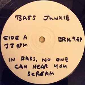 Bass Junkie - In Bass No One Can Hear You Scream flac