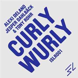 Alexi Delano, Jesper Dahlbäck & Tony Rohr - Curly Wurly flac