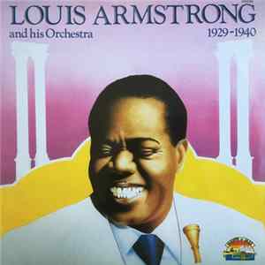 Louis Armstrong - Louis Armstrong And His Orchestra 1929 - 1940 flac