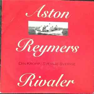 Aston Reymers Rivaler - Din Kropp / Sverige Sverige flac