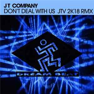 Jt Company, Joe T. Vannelli - Don't Deal With Us 2k18 (Joe T Vannelli Rmx) flac