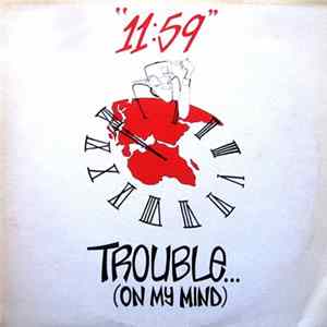 "11:59" - Trouble... (On My Mind) flac