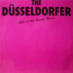 The Düsseldorfer - Life At The Beach House flac