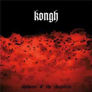 Kongh - Shadows Of The Shapeless flac