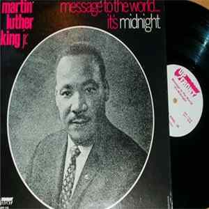 Martin Luther King, Jr. - Message To The World... It's Midnight flac