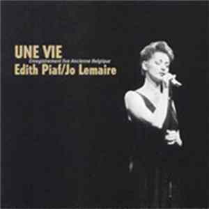 Jo Lemaire - Une Vie Enregistrement Live Ancienne Belgique - Edith Piaf / Jo Lemaire flac