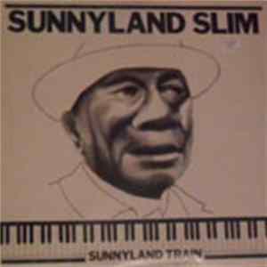 Sunnyland Slim - Sunnyland Train flac