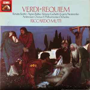 Verdi, Renata Scotto, Agnes Baltsa, Veriano Luchetti, Evgeny Nesterenko, Ambrosian Chorus, Philharmonia Orchestra, Riccardo Muti - Requiem flac