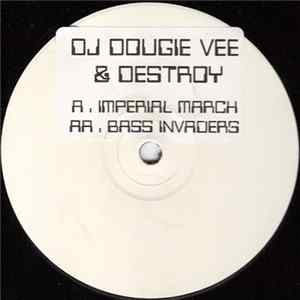 DJ Dougie Vee & Destroy - Imperial March / Bass Invaders flac