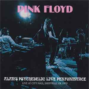 Pink Floyd - Alan's Psychedelic Live Performance flac