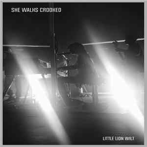 She Walks Crooked - Little Lion Wilt flac