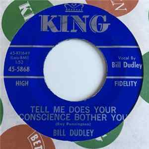 Bill Dudley - Tell Me Does Your Conscience Bother You flac