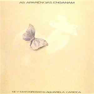 Ney Matogrosso & Aquarela Carioca - As Aparências Enganam flac