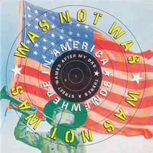 Was (Not Was) - Somewhere In America (There's A Street Named After My Dad) flac