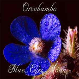 Oreobambo - Blue Eyes Moon flac