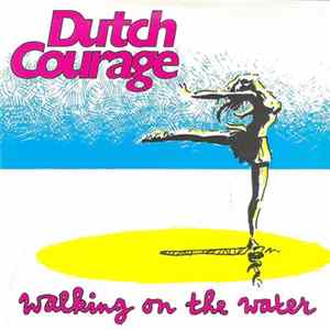 Dutch Courage - Walking On The Water flac