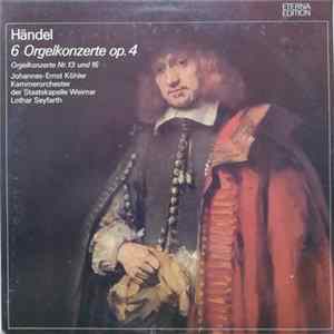 Händel - Johannes-Ernst Köhler, Kammerorchester Der Staatskapelle Weimar, Lothar Seyfarth - 6 Orgelkonzerte Op. 4 flac