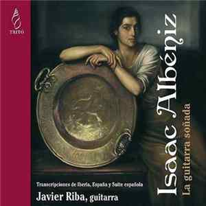 Isaac Albéniz : Javier Riba - La Guitarra Soñada flac