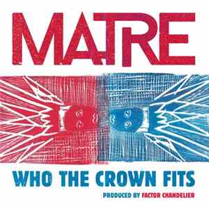 Matre & Factor Chandelier - Who The Crown Fits flac