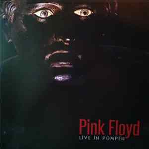 Pink Floyd - Live In Pompeii flac