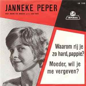 Janneke Peper - Waarom Rij Je Zo Hard, Pappie? / Moeder, Wil Je Me Vergeven? flac