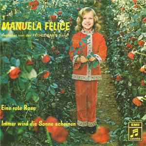 Manuela Felice - Eine Rote Rose / Immer Wird Die Sonne Scheinen flac