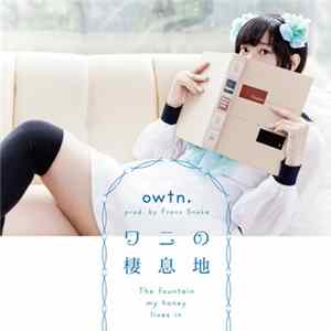 owtn. Prod. By Franz Snake - ワニの棲息地 = The Fountain My Honey Lives In flac