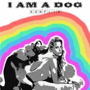 Konflix - I Am A Dog flac