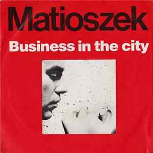 Matioszek - Business In The City flac