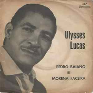Ulysses Lucas - Pedro Baiano / Morena Faceira flac