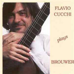 Flavio Cucchi - Plays Brouwer flac
