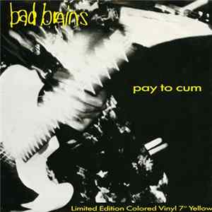 Bad Brains - Pay To Cum flac