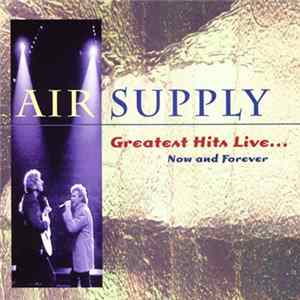 Air Supply - Greatest Hits Live... Now And Forever flac
