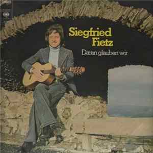 Siegfried Fietz - Daran Glauben Wir flac
