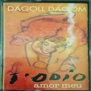 Dagoll Dagom - T'Odio, Amor Meu flac