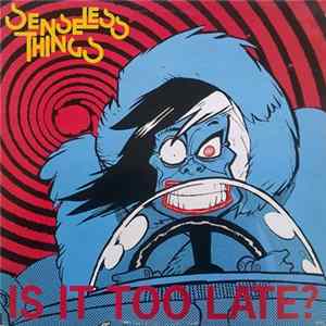 Senseless Things - Is It Too Late? flac