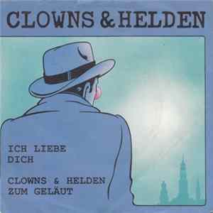 Clowns & Helden - Ich Liebe Dich / Clowns & Helden Zum Geläut flac