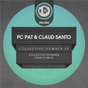 Pc Pat & Claud Santo - Collective Downer EP flac