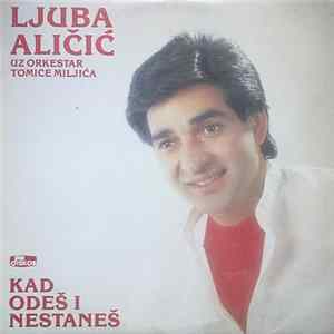 Ljuba Aličić Uz Orkestar Tomice Miljića - Kad Odeš I Nestaneš flac