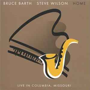 Bruce Barth, Steve Wilson - Home - Live In Columbia, Missouri flac
