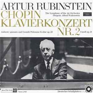 Artur Rubinstein, Chopin, The Symphony Of The Air Orchestra, Alfred Wallenstein - Klavierkonzert Nr. 2 (F-moll Op. 21) / Andante Spianato Und Grande Polonaise Es-dur Op. 22 flac