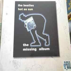 The Beatles - Hot As Sun The Missing Album flac