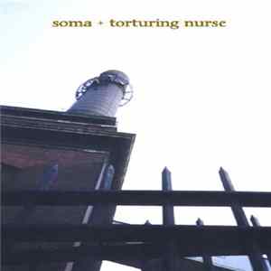 Torturing Nurse / Soma - Chilled flac