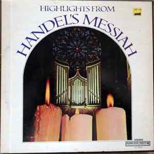 Georg Friedrich Händel, Eugene Ormandy, E. Power Biggs, New England Brass Ensemble, Mormon Tabernacle Choir, Richard P. Condie, Eileen Farrell, Martha Lipton, Davis Cunningham, William Warfield - Highlights From Handel's Messiah flac