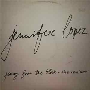 Jennifer Lopez - Jenny From The Block - The Remixes flac