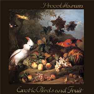Procol Harum - Exotic Birds And Fruit flac