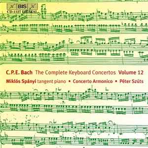 C.P.E. Bach, Miklos Spanyi - The Complete Keyboard Concertos Volume 12 flac