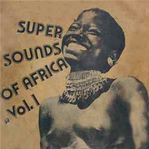 Various - Super Sounds Of Africa Vol.1 flac
